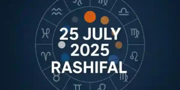 Today’s Horoscope 25 July 2025