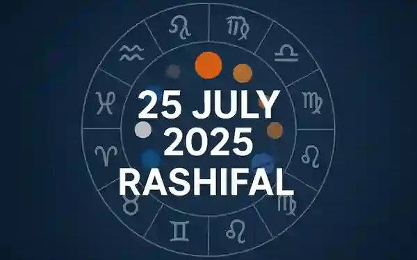Today’s Horoscope 25 July 2025