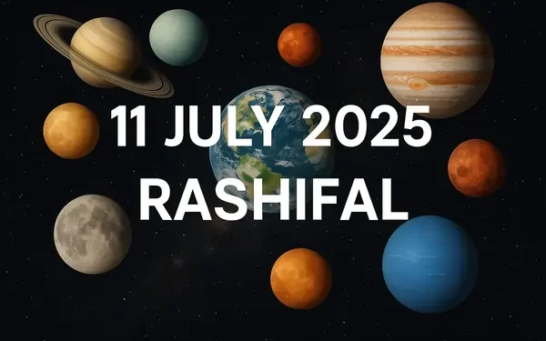 Aaj ka Rashifal 11 जुलाई 2025