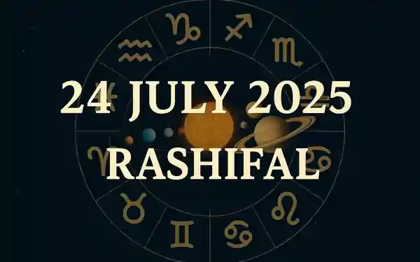 Today’s Horoscope 24 July 2025