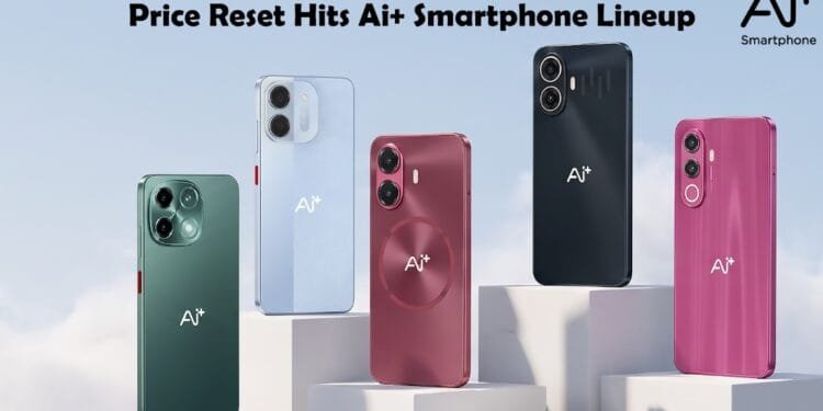 Price Reset Hits Ai+ Smartphone Lineup